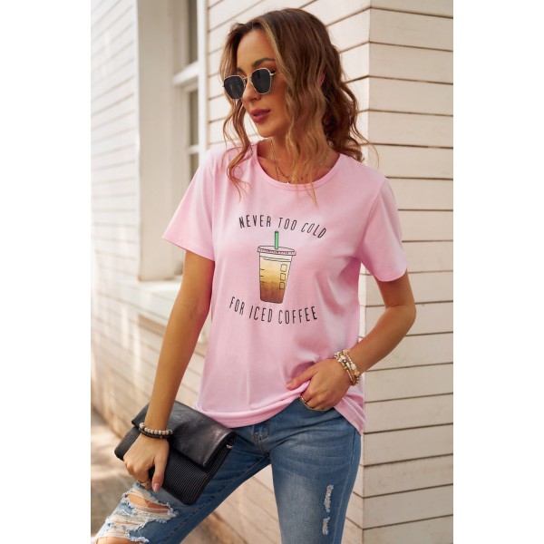 Pink NEVER TOO COLD FOR ICED COFFEE T-shirt