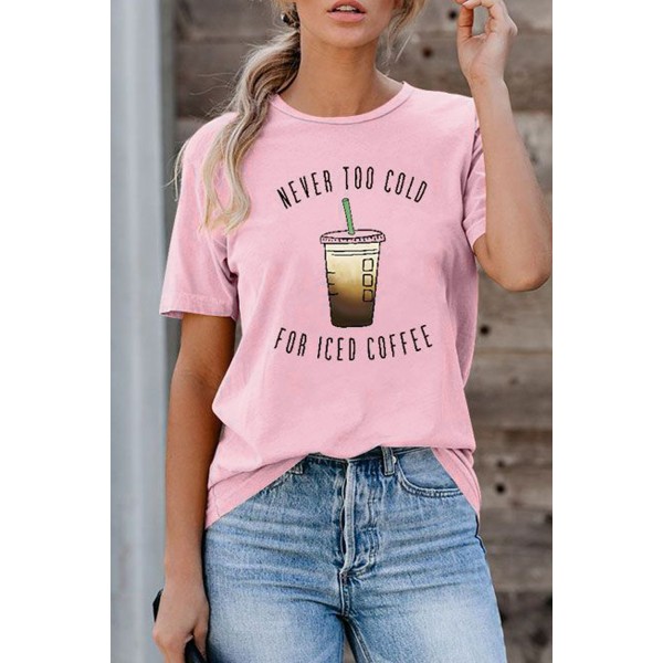 Pink NEVER TOO COLD FOR ICED COFFEE T-shirt