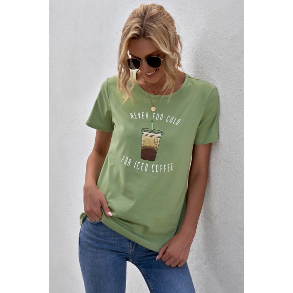 Green NEVER TOO COLD FOR ICED COFFEE T-shirt